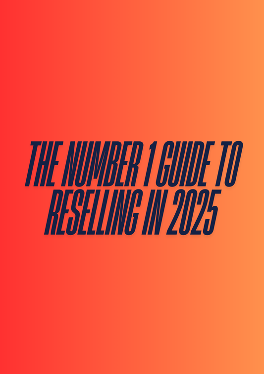 The Number 1 Guide To Reselling in 2025!